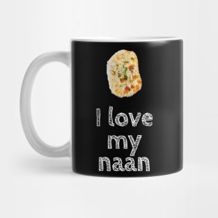 I Love My Naan Mug